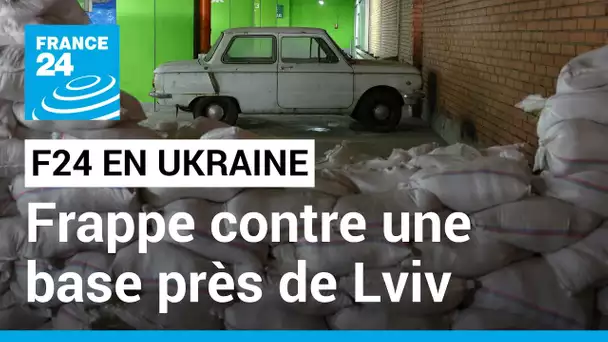 Guerre en Ukraine : Frappe contre une base près de Lviv • FRANCE 24
