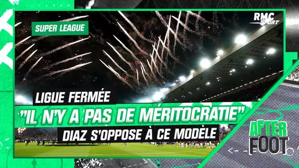 Super League : "Il n'y a pas de méritocratie", Diaz s'oppose à la compétition