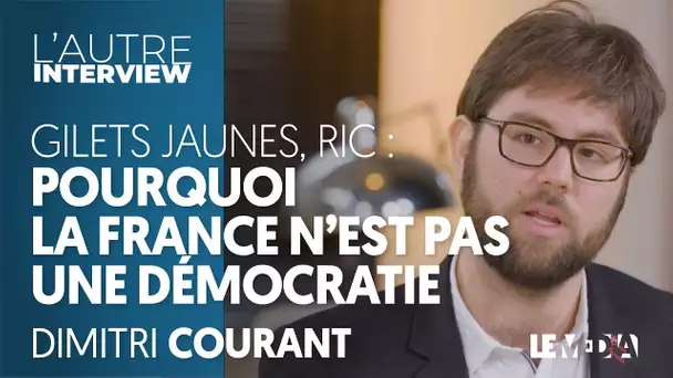 POURQUOI LA FRANCE N&#039;EST PAS UNE DÉMOCRATIE - GRAND DÉBAT, RIC, GILETS JAUNES - DIMITRI COURANT