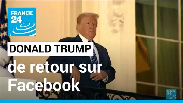Donald Trump va pouvoir revenir sur Facebook et Instagram • FRANCE 24