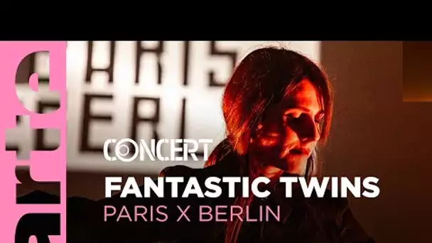 Fantastic Twins - Paris x Berlin - @ARTE Concert