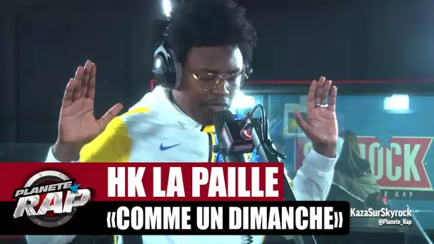 [Exclu] HK La Paille "Comme un dimanche" #PlanèteRap