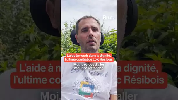 L'aide à mourir dans la dignité, l'ultime combat de Loïc Résibois