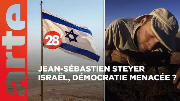 Jean-Sébastien Steyer, espèces imaginaires / Israël, démocratie menacée ? - 28 Minutes - ARTE