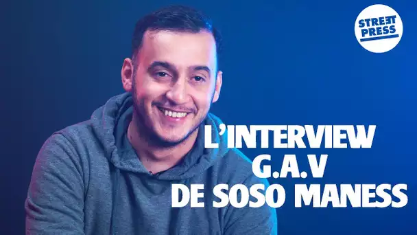 L'interview G.A.V de Soso Maness