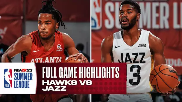 HAWKS vs JAZZ | NBA SUMMER LEAGUE | FULL GAME HIGHLIGHTS