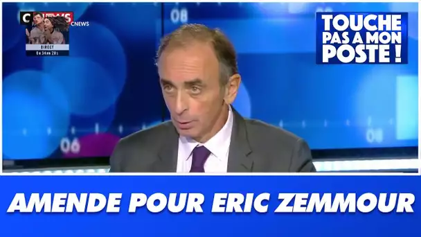 200 000 euros d'amende pour Eric Zemmour : la sanction est-elle méritée ?