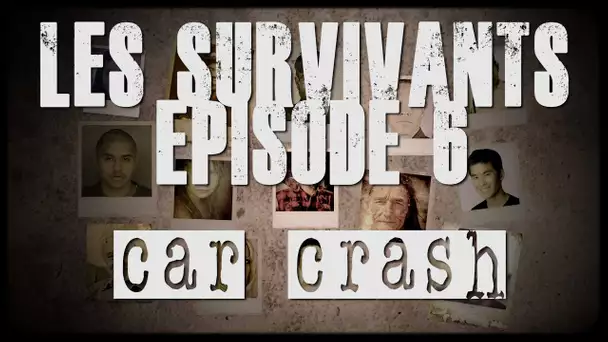 Les survivants - Episode 6 - Car Crash