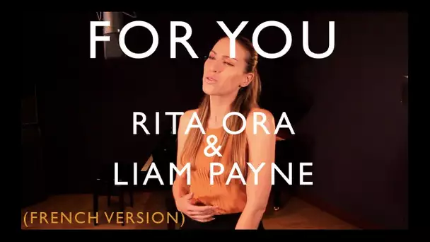 FOR YOU ( FRENCH VERSION ) RITA ORA, LIAM PAYNE ( FIFTY SHADES FREED ) SARA'H COVER