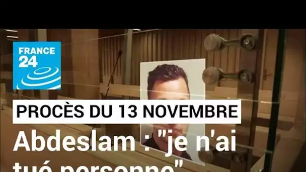 Procès des attentats du 13 novembre : Salah Abdeslam dit n'avoir "tué personne" • FRANCE 24