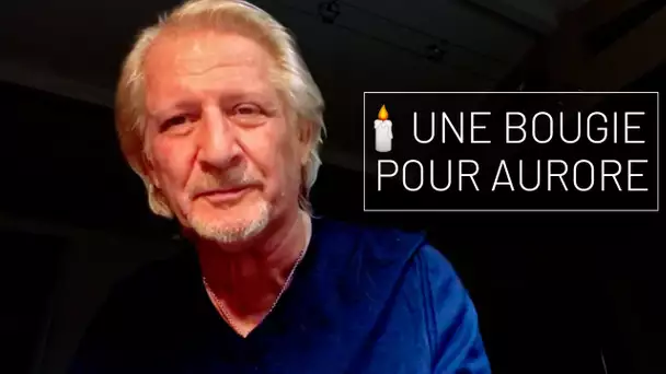 🕯Une bougie pour Aurore - Message de Patrick Sébastien du 16 novembre 2019