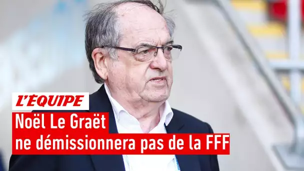 Dans la tourmente, Noël Le Graët ne démissionnera pas de la FFF : Un choix logique ?