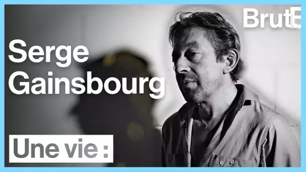Une vie : Serge Gainsbourg