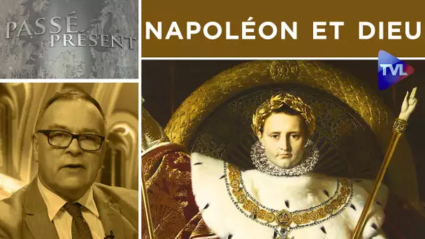 Napoléon et Dieu - Passé-Présent n°308 - TVL