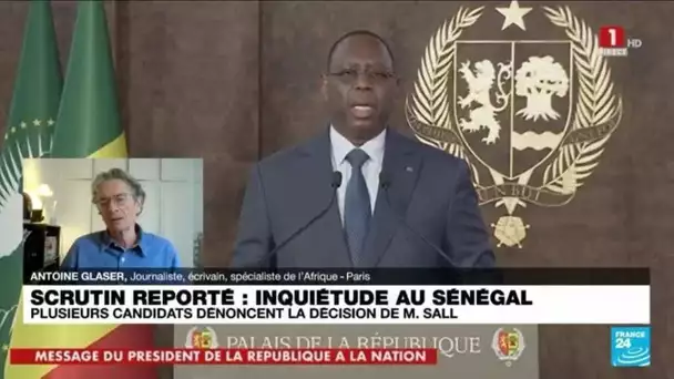 Élection reportée au Sénégal : "un processus politique délicat et dangereux", selon Antoine Glaser