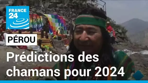 Pérou : des chamans font leurs prédictions pour l'année 2024 • FRANCE 24