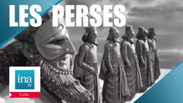 Les Perses | Archive INA