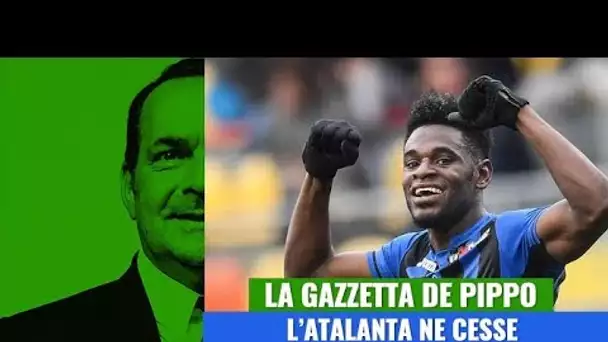 La Gazzetta de Pippo : L’Atalanta, révélation de la saison !