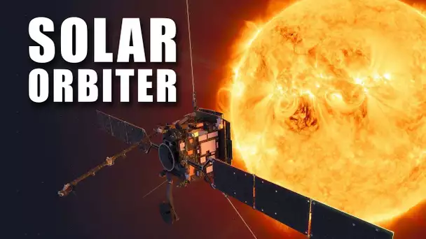 Solar Orbiter - Percer les MYSTÈRES du SOLEIL !  LDDE
