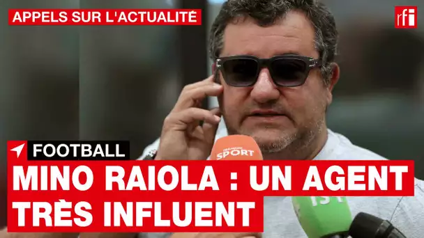 Mino Raiola : retour sur la carrière d'un des agents les plus influents du football • RFI