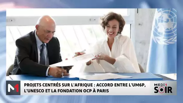 Projets centrés sur l'Afrique : Accord entre l'UM6P, l'UNESCO et la Fondation OCP à Paris