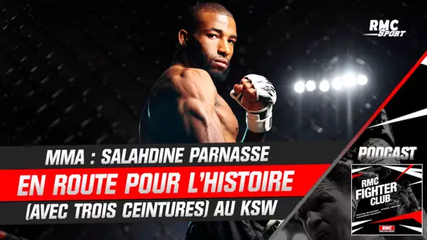 MMA : Salahdine Parnasse en route pour l'histoire (avec trois ceintures) au KSW (RMC Fighter Club)