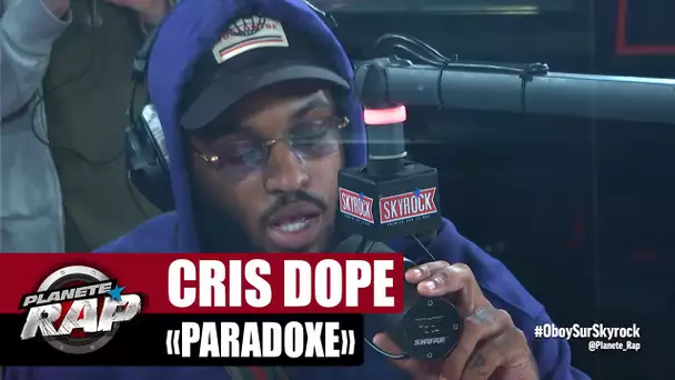 [EXCLU] Cris Dope "Paradoxe" #PlanèteRap