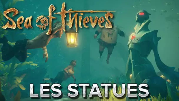 Sea of Thieves #12 : Les statues !