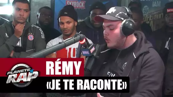 Rémy "Je te raconte" #PlanèteRap