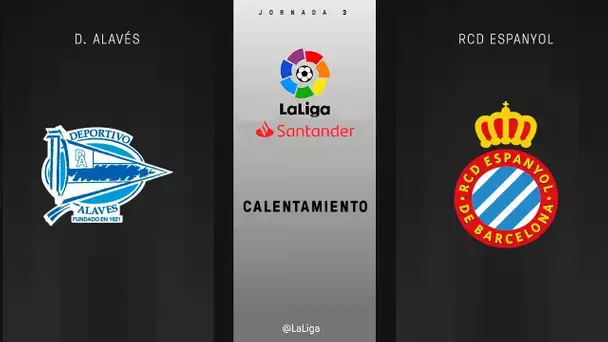 Calentamiento D. Alavés vs RCD Espanyol