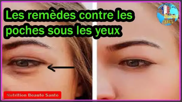 Les remèdes contre les poches sous les yeux|Nutrition Beauté Santé