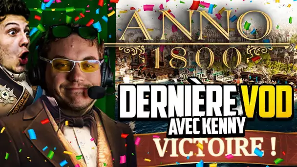 Anno 1800 #51 (ft. Kenny) : DERNIÈRE VOD D'ANNO