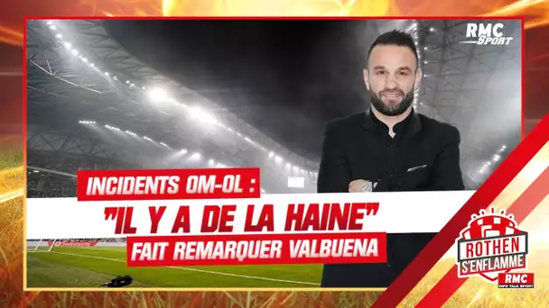 Incidents OM-OL : "J'ai l'impression qu'il y a de la haine" fait remarquer Valbuena