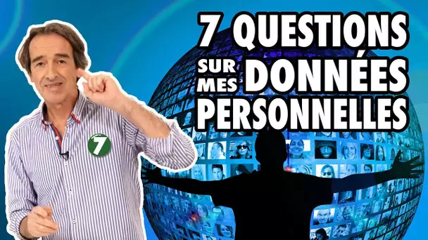 7 QUESTIONS SUR MES DONNÉES PERSONNELLES - L'Esprit Sorcier