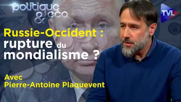 La révolution anti-mondialiste de Poutine - Politique & Eco n°340 avec Pierre-Antoine Plaquevent