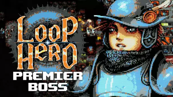 Loop Hero #3 : Premier boss !