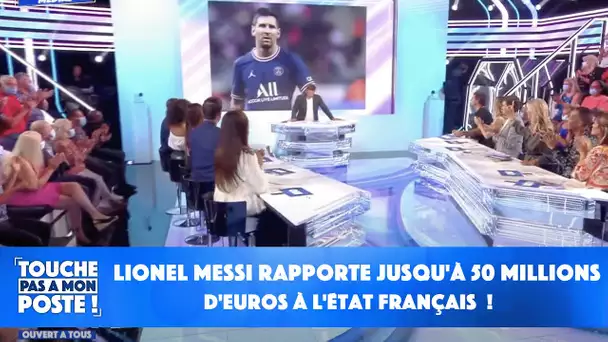 Lionel Messi rapporte jusqu'à 50 millions d'euros à l'État français  !