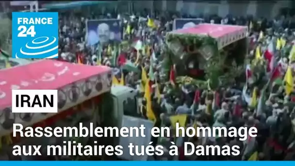 Iran : des milliers de personnes rendent hommage aux militaires tués à Damas • FRANCE 24