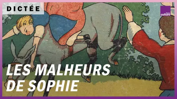 La Dictée géante : "Les Malheurs de Sophie", de la comtesse de Ségur
