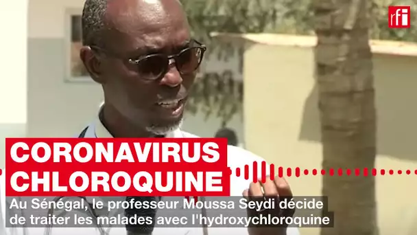 Coronavirus - Sénégal : le professeur Moussa Seydi décide d'utiliser de l'hydroxychloroquine