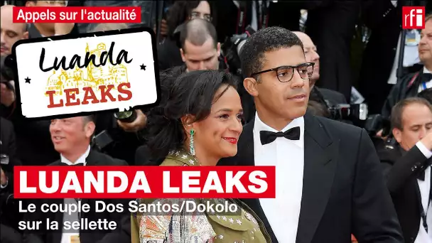 Luanda leaks : le couple Dos Santos / Dokolo sur la sellette