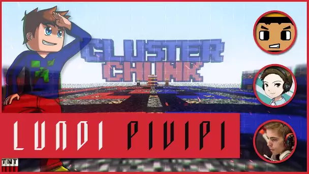 Lundi PiViPi - ClusterChunk - Minecraft PVP