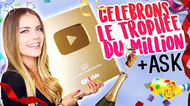 Célébrons le trophée du Million! + ASK