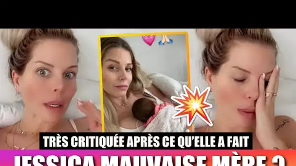 JESSICA ACCUSÉE D’ÊTRE UNE MAUVAISE MÈRE À CAUSE DE CE QU’ELLE A FAIT… ELLE S’EXPLIQUE !! 😮