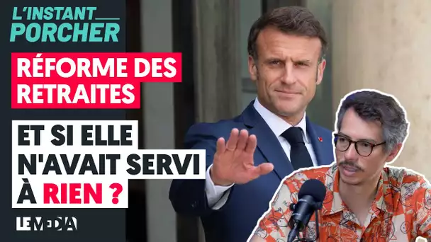 RÉFORME DES RETRAITES : ET SI ELLE N'AVAIT SERVI À RIEN ?