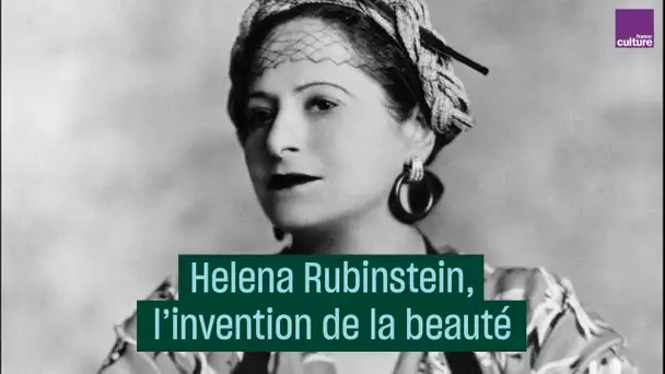 Helena Rubinstein, l’invention de la beauté - #CulturePrime