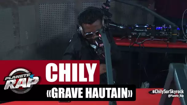 Chily "Grave Hautain" #PlanèteRap