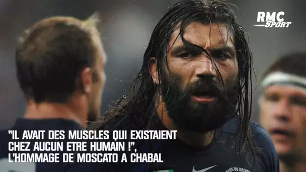 "Il avait des muscles qui existaient chez aucun être humain !", l'hommage de Moscato à Chabal