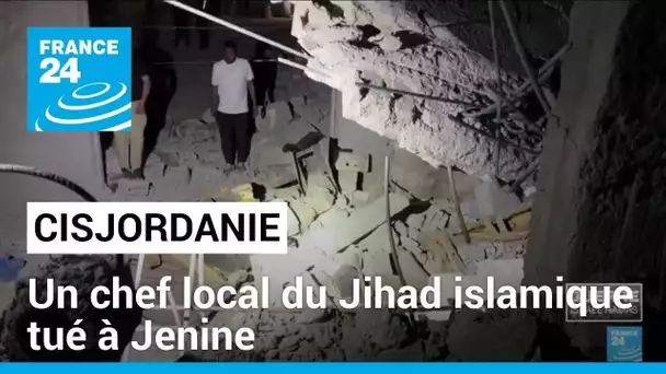 Un chef local du Jihad islamique tué dans une frappe israélienne à Jénine • FRANCE 24