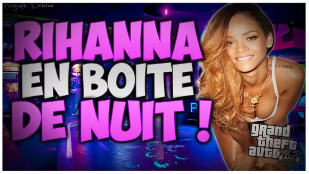 Rihanna dans un Strip Club | GTA 5